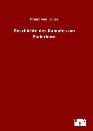 Geschichte Des Kampfes Um Paderborn