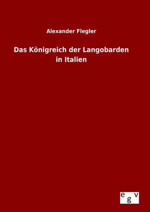 Das Konigreich Der Langobarden in Italien