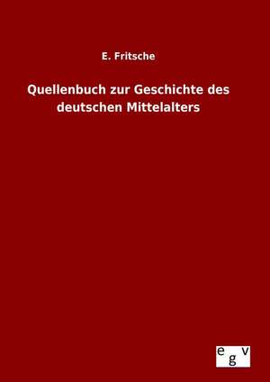 Quellenbuch Zur Geschichte Des Deutschen Mittelalters