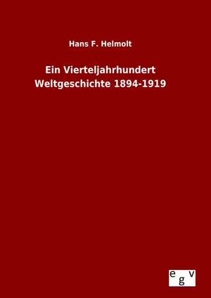 Ein Vierteljahrhundert Weltgeschichte 1894-1919