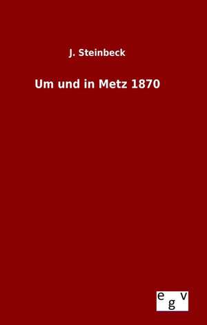 Um Und in Metz 1870