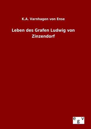 Leben Des Grafen Ludwig Von Zinzendorf