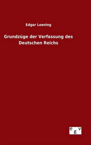 Grundzuge Der Verfassung Des Deutschen Reichs