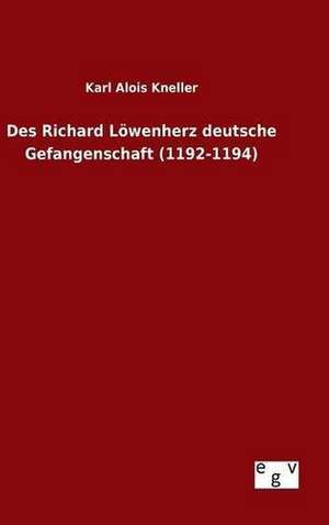 Des Richard Lowenherz Deutsche Gefangenschaft (1192-1194)