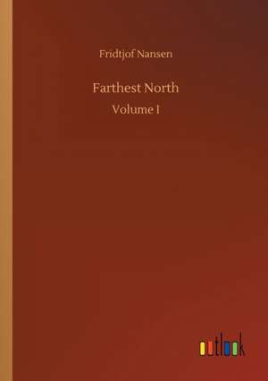 Farthest North de Fridtjof Nansen