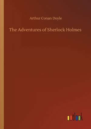 The Adventures of Sherlock Holmes de Arthur Conan Doyle