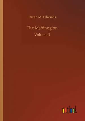 The Mabinogion de Owen M. Edwards