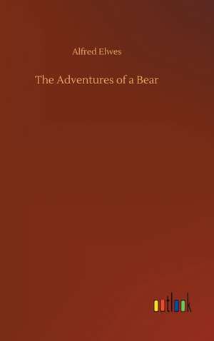 The Adventures of a Bear de Alfred Elwes