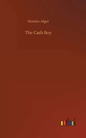 The Cash Boy de Horatio Alger