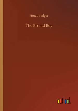 The Errand Boy de Horatio Alger