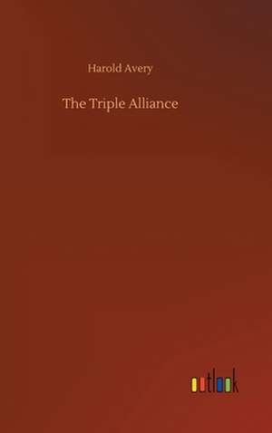 The Triple Alliance de Harold Avery