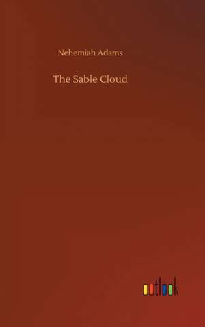 The Sable Cloud de Nehemiah Adams