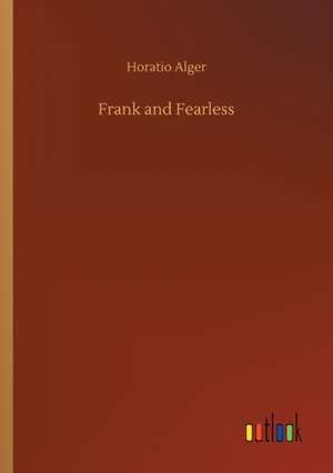 Frank and Fearless de Horatio Alger