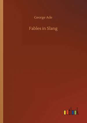 Fables in Slang de George Ade