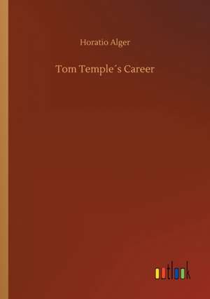 Tom Temple´s Career de Horatio Alger