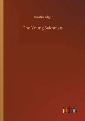 The Young Salesman de Horatio Alger