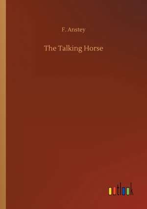 The Talking Horse de F. Anstey