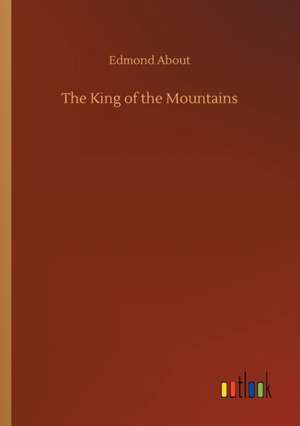 The King of the Mountains de Edmond About