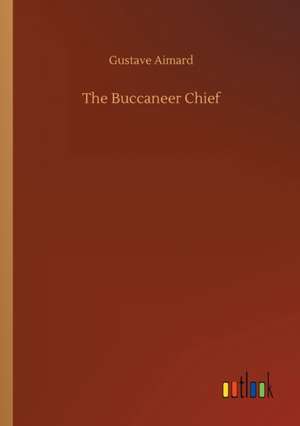 The Buccaneer Chief de Gustave Aimard