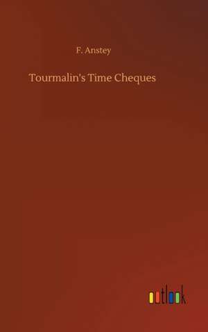 Tourmalin's Time Cheques de F. Anstey