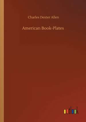 American Book-Plates de Charles Dexter Allen