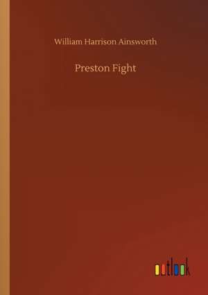 Preston Fight de William Harrison Ainsworth