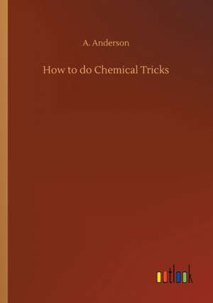 How to do Chemical Tricks de A. Anderson