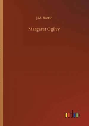 Margaret Ogilvy de J. M. Barrie