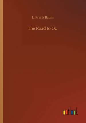 The Road to Oz de L. Frank Baum