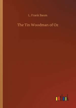 The Tin Woodman of Oz de L. Frank Baum