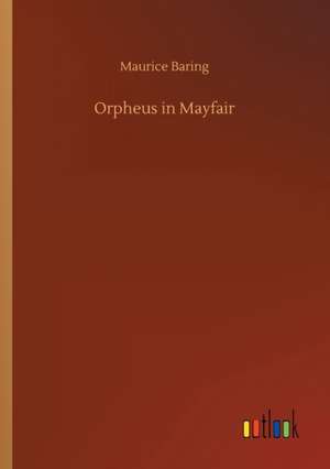 Orpheus in Mayfair de Maurice Baring