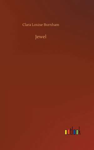 Jewel de Clara Louise Burnham