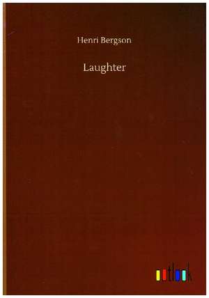 Laughter de Henri Bergson