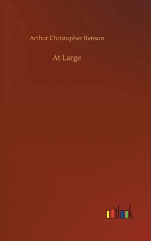 At Large de Arthur Christopher Benson