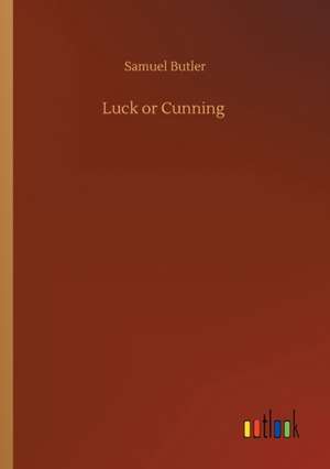 Luck or Cunning de Samuel Butler