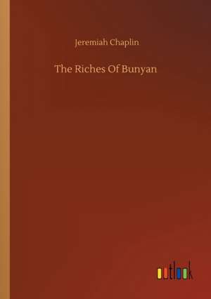 The Riches Of Bunyan de Jeremiah Chaplin