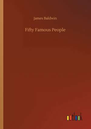 Fifty Famous People de James Baldwin