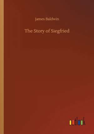 The Story of Siegfried de James Baldwin