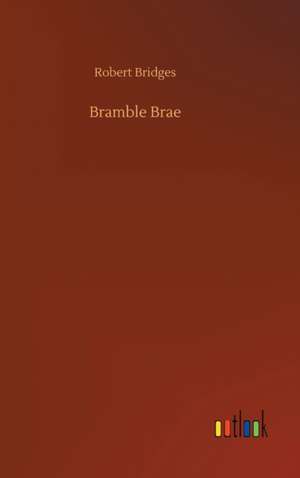 Bramble Brae de Robert Bridges