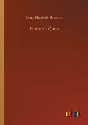 Fenton´s Quest de Mary Elizabeth Braddon