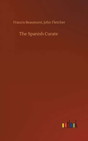 The Spanish Curate de Francis Fletcher Beaumont
