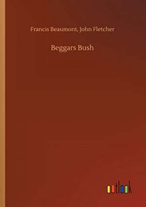 Beggars Bush de Francis Fletcher Beaumont