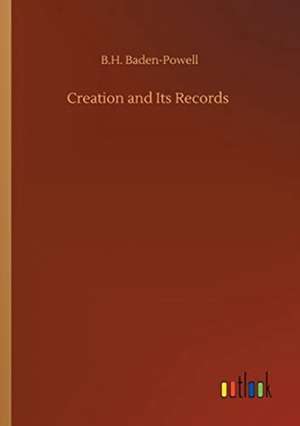 Creation and Its Records de B. H. Baden-Powell