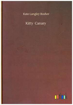 Kitty Canary de Kate Langley Bosher