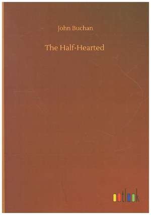 The Half-Hearted de John Buchan