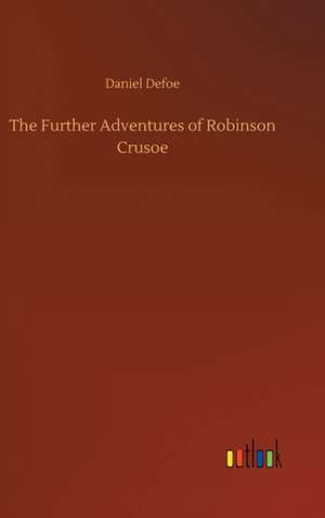 The Further Adventures of Robinson Crusoe de Daniel Defoe