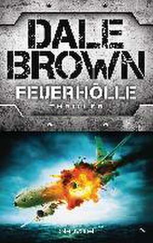 Feuerhölle de Dale Brown