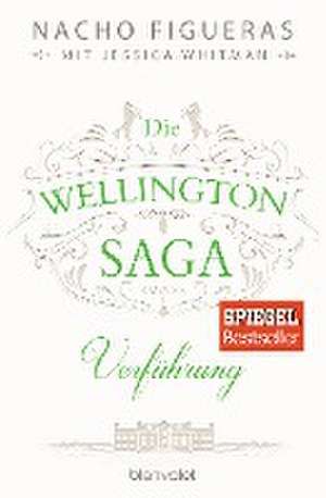 Die Wellington-Saga - Verführung de Nacho Figueras