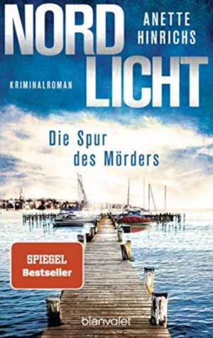 Nordlicht - Die Spur des Mörders de Anette Hinrichs