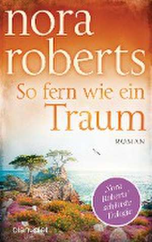 So fern wie ein Traum de Nora Roberts